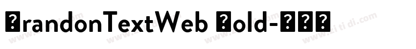 BrandonTextWeb Bold字体转换 BrandonTextWeb Bold字体转换